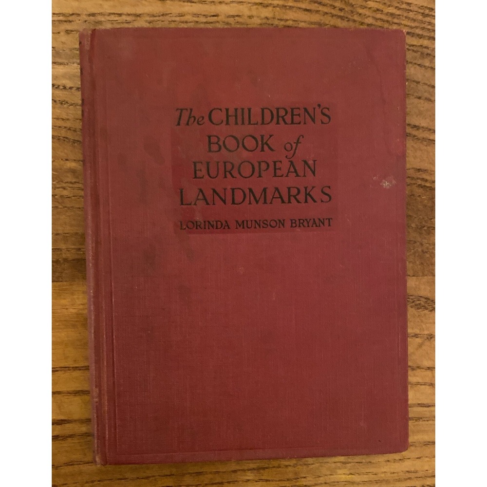 The Children's Book of European Landmarks by Lorinda M. Bryant 1928 1st Printing